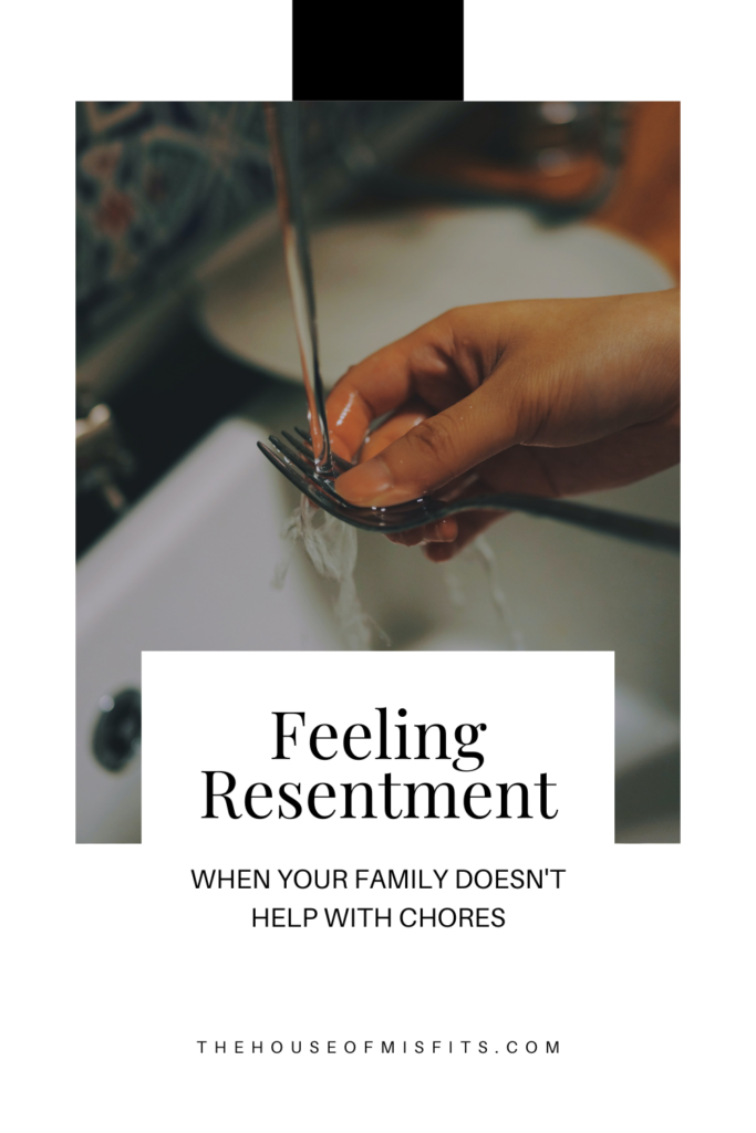 It is easy to feel overwhelmed and angry when our family doesn't help with household chores. Here are some ways to overcome those feelings.