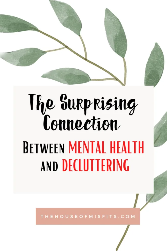 Pin for The Surprising Connection Between Mental Health and Decluttering
